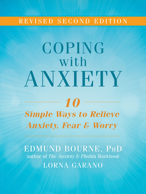 Title details for Coping with Anxiety by Edmund J. Bourne - Available